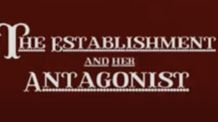 The Establishment and Her Antagonist